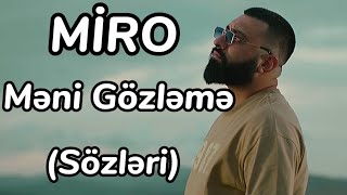 Miro - Məni Gözləmə (sözləri/lyrics)