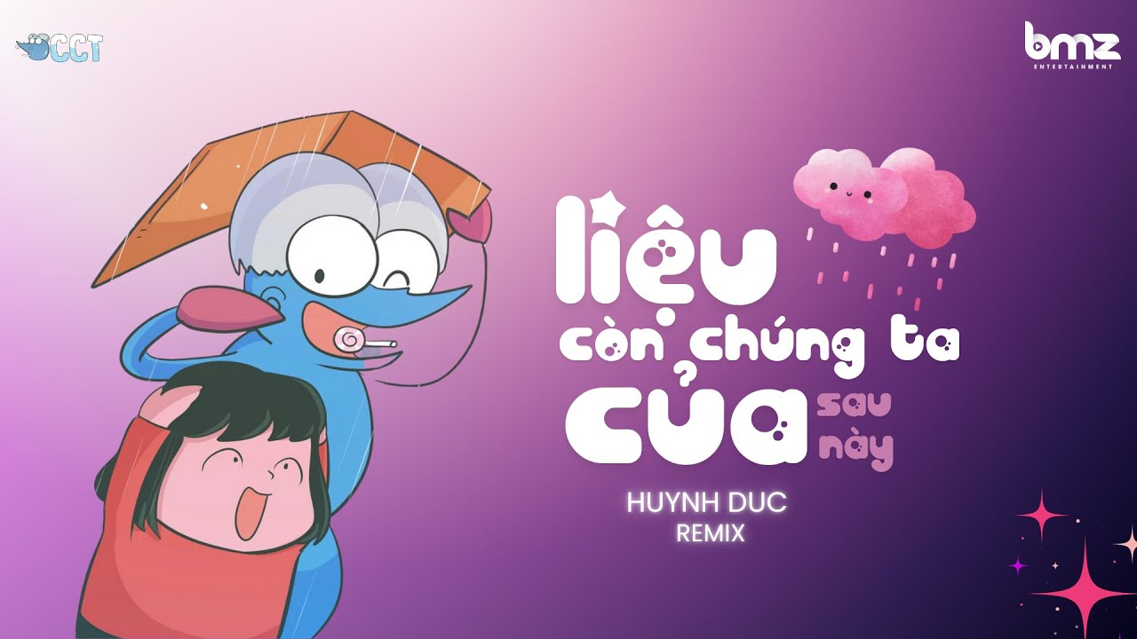 LIỆU CÒN CHÚNG TA CỦA SAU NÀY  - HUYNH DUC (Holmi Remix) | CHUYỆN CHÀNG TOM | QUẨY TUNG NÓC 🎵🎵