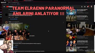 Elraenm, Teamelraenn Ile Paranormal Siçma Anılarını Anlatıyor..