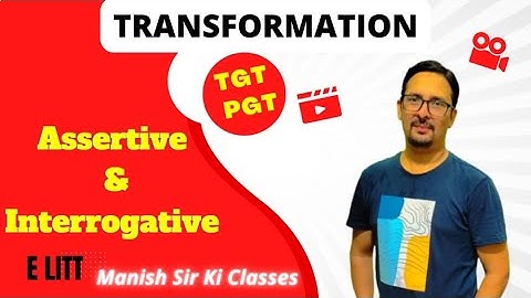 Assertive to Interrogative (Transformation)