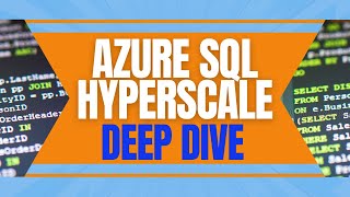 Azure SQL Hyperscale Deep Dive