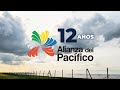12 años de la Alianza del Pacífico