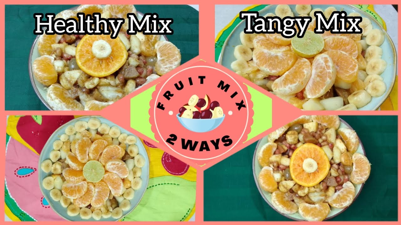 How to make Fruit Mix in 2 Ways ( Tangy & Healthy Mix) - Easy recipe by ...
