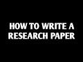 How to write a RESEARCH PAPER 
