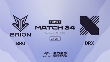 BRO vs DRX Match34 | 02.07 | 2023 LCK CL Spring Split