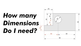 How many Dimensions do I need? - Dimensioning a Mechanical Drawing