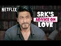 5 SRK Advices To Always Remembers! | Dear Zindagi, Om Shanti Om &amp; more | Netflix India