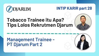 Management Trainee at PT. DJARUM Part 2: Tobacco Trainee, Tips for Passing the Recruitment Proces...
