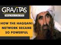 Gravitas: The rise of the Haqqanis