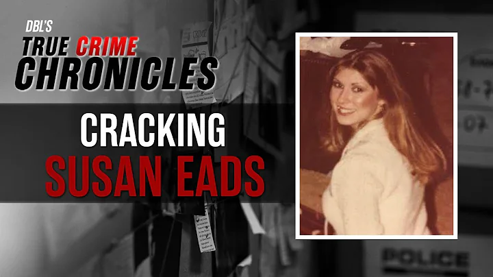 Cracking the 1983 Susan Eads Murder