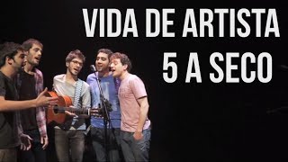 Vignette de la vidéo "5 a seco - vida de artista [OFICIAL]"