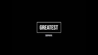 Sophiya - The Greatest (with lyrics for projection)