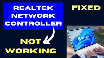 Realtek Network Controller Not working on Windows 11 / 10 Fixed