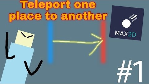 Max2d teleporting system tutorial through portal part #1