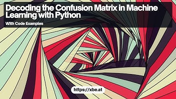 Decoding Confusion Matrices in Machine Learning with Python