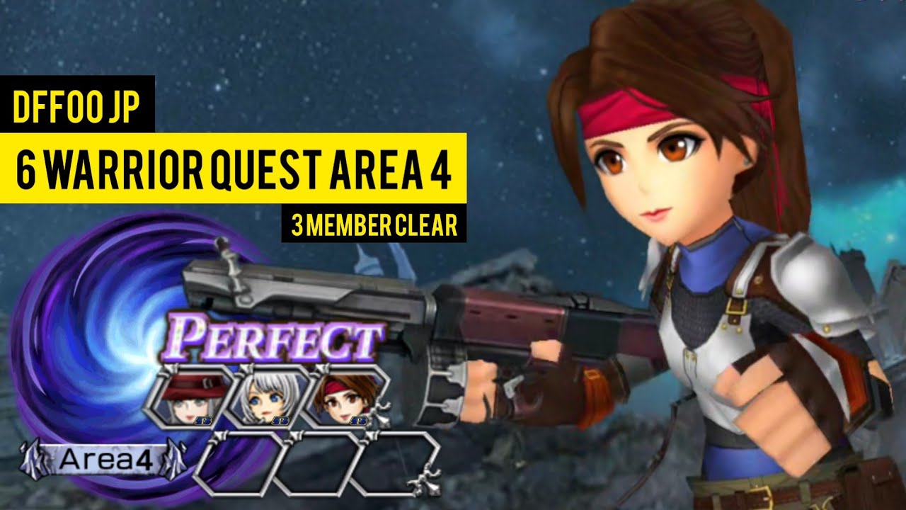 DFFOO[JP]: 6 Warrior Quest Area 4 | 3 Member Clear | Neon BT+FR 5/5UW Enna Kross FR 5/5UW Jesse FR |