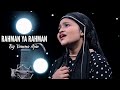 Download Lagu Rahman Ya Rahman By Yumna Ajin | HD VIDEO