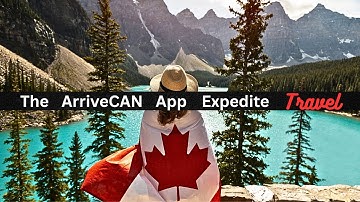 The ArriveCAN App Explained Everything You Need to Know About the Canada Travel App