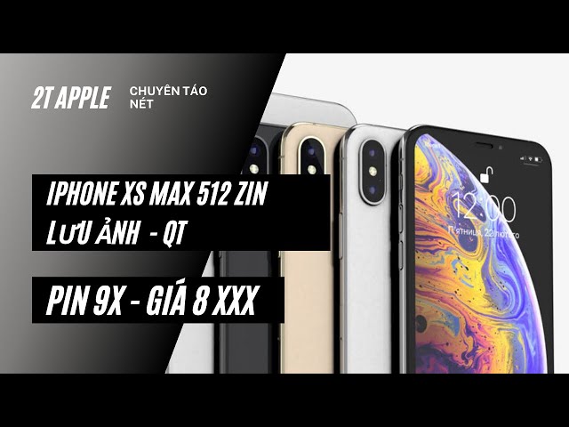 2T🍎 | Xả 2 Em Iphone Xs Max- 512 GB - Zin - Lưu Ảnh Nhẹ