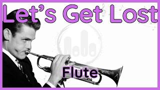Let's Get Lost (Chet Baker) Flute (C) Transcription