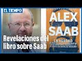 Correos, santeras y negociaciones con EE. UU., entre las revelaciones del libro sobre Álex Saab