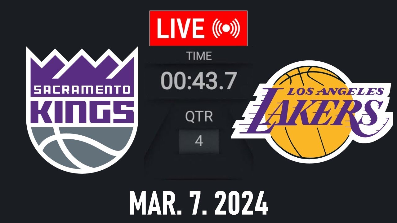 NBA LIVE! LA LAKERS vs SACRAMENTO KINGS March 7, 2024 Lakers vs