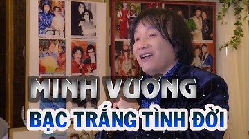 MINH VƯƠNG Bạc trắng tình đời