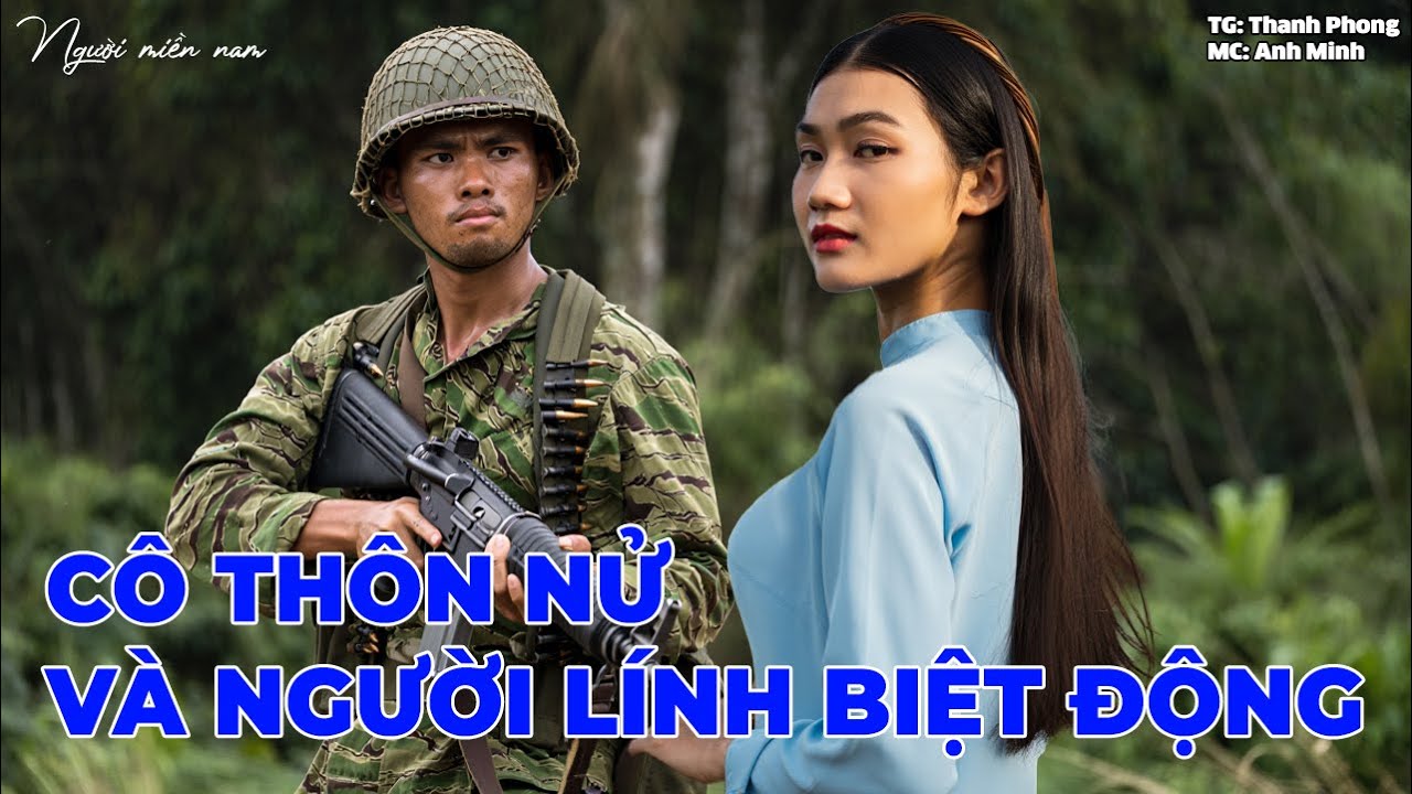 Cô Thôn Nử Và Người Lính Biệt Động | Hồi Ức Miền Nam | Hồi Ký Miền Nam