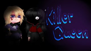 Killer Queen || Gacha Club Songs || GCMV