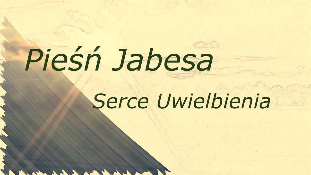 Pieśń Jabesa - Serce Uwielbienia (The Song of Jabez - Paul Baloche)