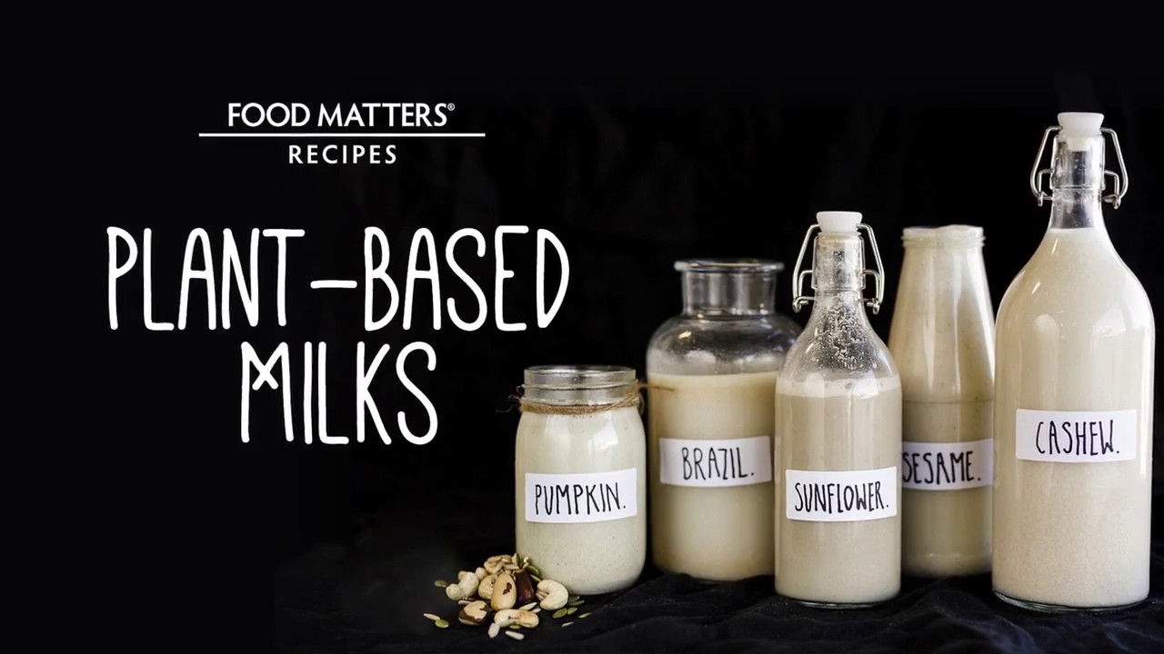 Food Matters Recipes Plantbased Milks YouTube