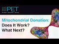 Mitochondrial Donation: Does It Work? What Next?