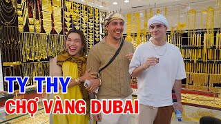 Ty Thy ghé thăm CHỢ VÀNG DUBAI, ghẹo Trai Tây đã có vợ và cái kết bất ngờ - Ty Thy Vlog Gỏi đu đủ