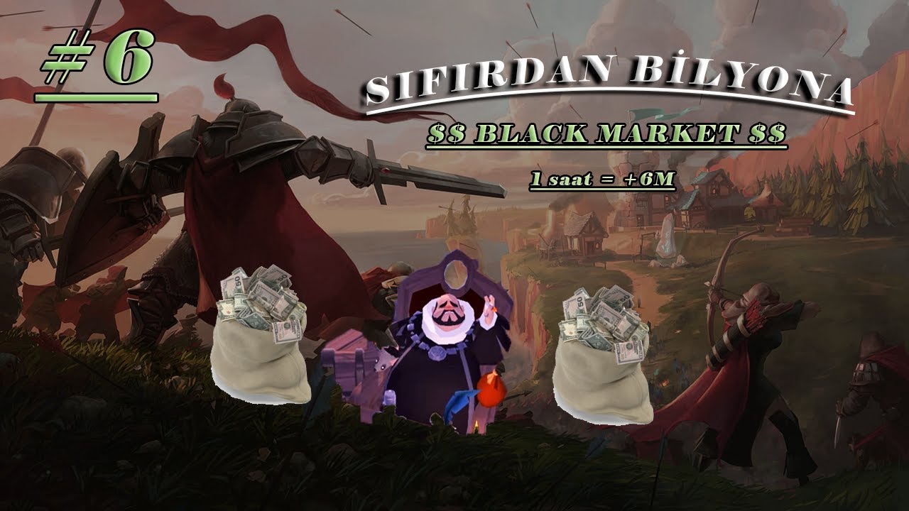BLACK MARKET REHBERI | GUNDE 10M KÂR | 💰 #6 SIFIRDAN BİLYONA 💰 | ALBION ONLINE PARA KASMA