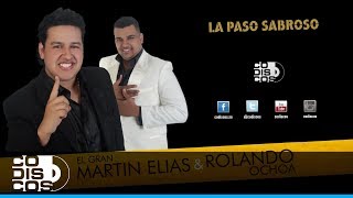 Video thumbnail of "La Paso Sabroso, El Gran Martín Elías Y Rolando Ochoa - Audio"
