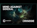 Mind Against & Sideral - Criseide (Extended Mix)