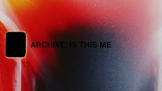 Archive - Is This Me