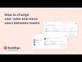 How to Change User Roles and Move Users Between Teams