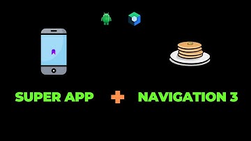 Trailer - SuperApp gets Navigation3