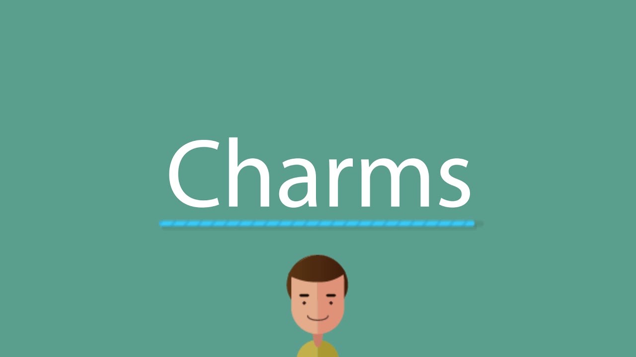 Charms pronunciation