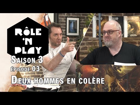 Rôle&rsquo;n Play Saison 3 épisode 03 : Deux hommes en colère