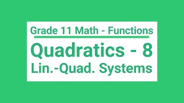 Grade 11 Math:  Linear-Quadratic Systems
