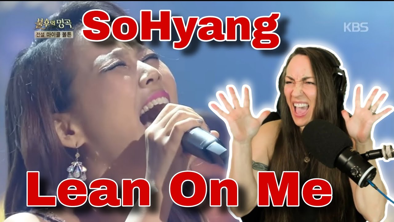 She knocked it out of the park! First time hearing | So Hyang - Lean on me