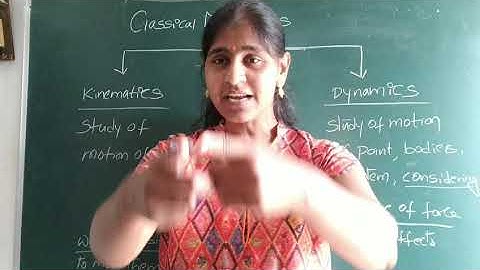 what is the difference between mechanics, kinematics and dynamics?/motion of a body