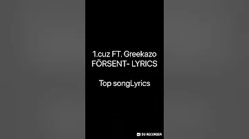 1.cuz x Greekazo - försent Lyrics