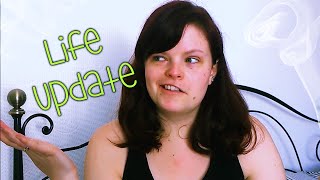 Life Update: Where have I been?!