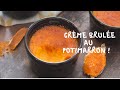 Crème brulée au potimarron . Un délice :p !