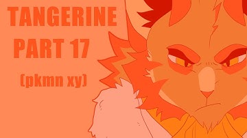 Tangerine | MAP Part 17 (Pokemon XY)