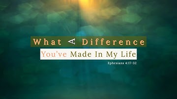 What A Difference You