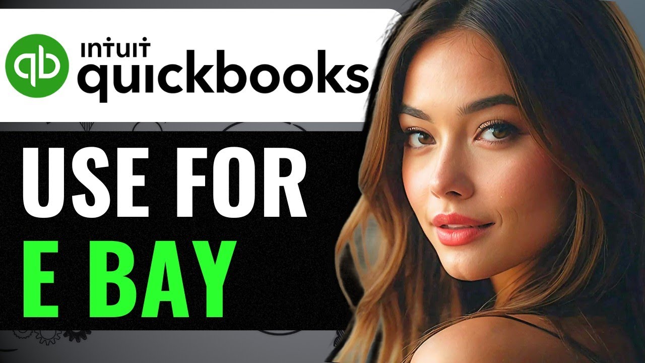 HOW TO USE QUICKBOOKS FOR EBAY BUSINESS 2024 FULL GUIDE
